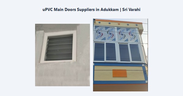 Best uPVC Main Doors Suppliers in Adukkam, Kodaikanal | Sri Varahi