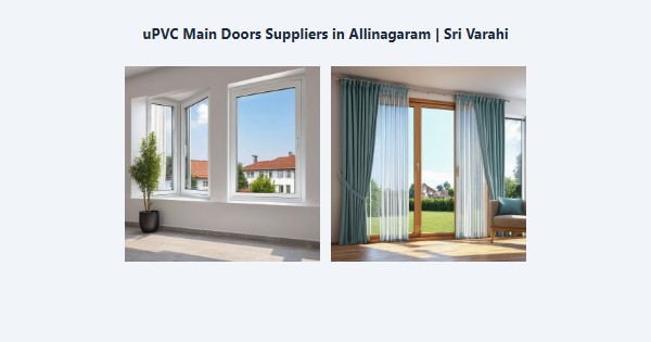 Best uPVC Main Doors Suppliers in Allinagaram, Theni | Sri Varahi