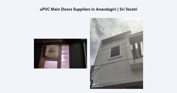 Best uPVC Main Doors Suppliers in Anandagiri, Kodaikanal | Sri Varahi