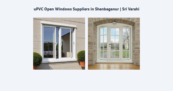 Best uPVC Open Windows Suppliers in Shenbaganur, Kodaikanal | Sri Varahi