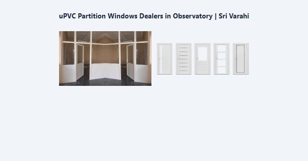 Best uPVC Partition Windows Dealers in Observatory, Kodaikanal | Sri Varahi