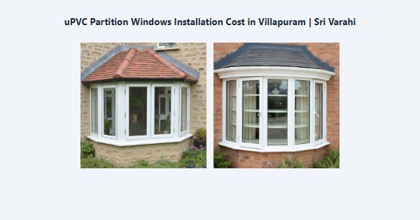 Best uPVC Partition Windows Installation Cost in Villapuram, Madurai | Sri Varahi