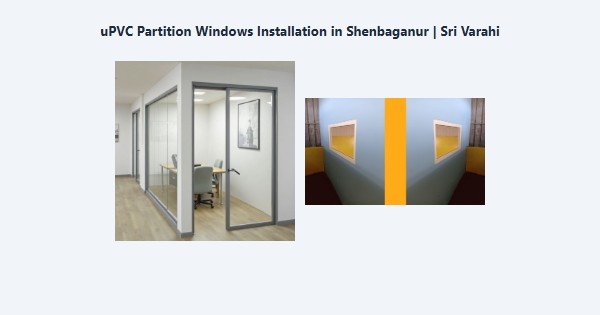 Best uPVC Partition Windows Installation in Shenbaganur, Kodaikanal | Sri Varahi