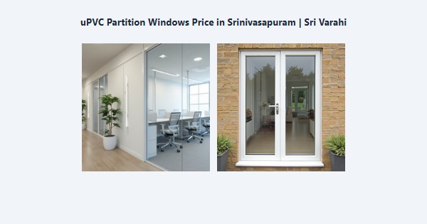 Best uPVC Partition Windows Price in Srinivasapuram, Kodaikanal | Sri Varahi