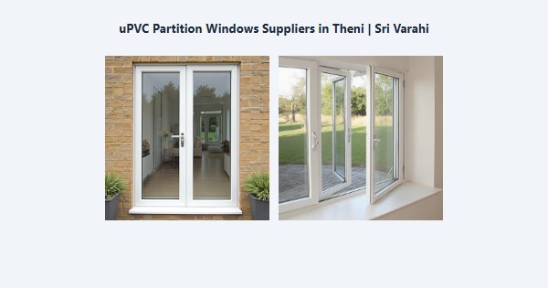 Best uPVC Partition Windows Suppliers in Theni | Sri Varahi