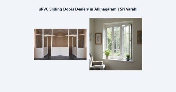 Best uPVC Sliding Doors Dealers in Allinagaram, Theni | Sri Varahi