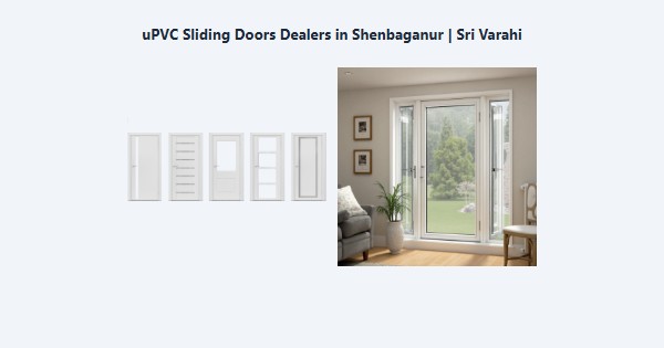 Best uPVC Sliding Doors Dealers in Shenbaganur, Kodaikanal | Sri Varahi