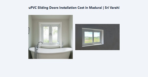 Best uPVC Sliding Doors Installation Cost in Madurai | Sri Varahi