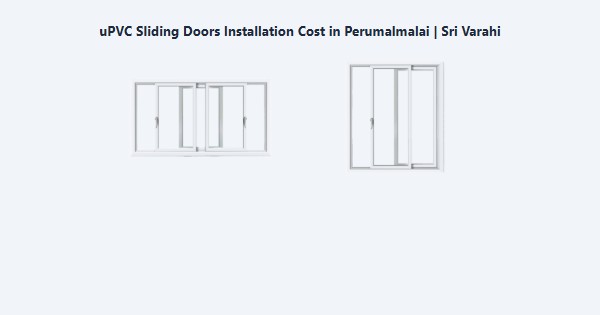 Best uPVC Sliding Doors Installation Cost in Perumalmalai, Kodaikanal | Sri Varahi
