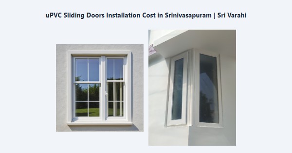 Best uPVC Sliding Doors Installation Cost in Srinivasapuram, Kodaikanal | Sri Varahi