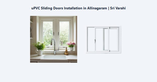 Best uPVC Sliding Doors Installation in Allinagaram, Theni | Sri Varahi