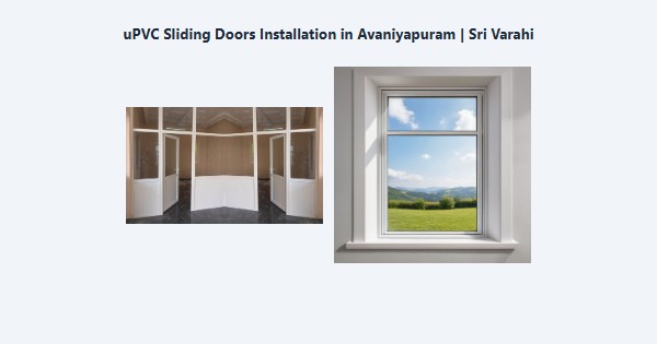 Best uPVC Sliding Doors Installation in Avaniyapuram, Madurai | Sri Varahi