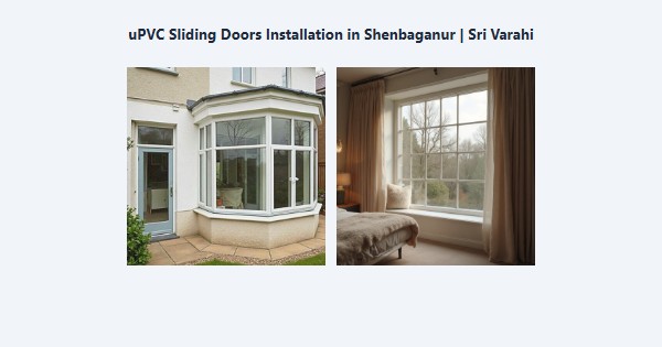 Best uPVC Sliding Doors Installation in Shenbaganur, Kodaikanal | Sri Varahi