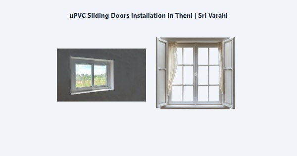 Best uPVC Sliding Doors Installation in Theni | Sri Varahi