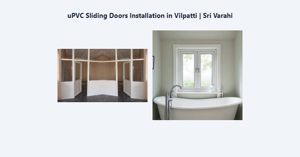 Best uPVC Sliding Doors Installation in Vilpatti, Kodaikanal | Sri Varahi
