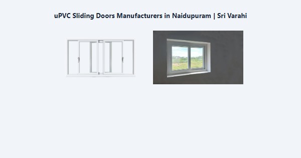 Best uPVC Sliding Doors Manufacturers in Naidupuram, Kodaikanal | Sri Varahi