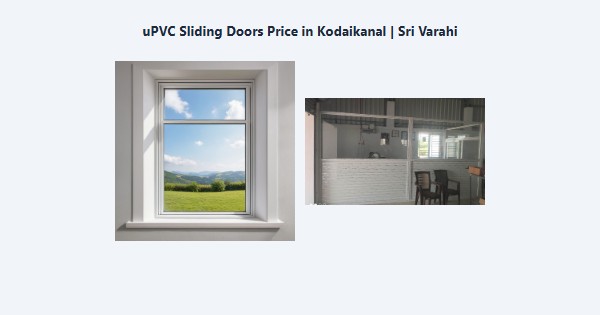 Best uPVC Sliding Doors Price in Kodaikanal | Sri Varahi