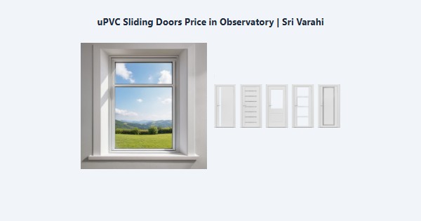 Best uPVC Sliding Doors Price in Observatory, Kodaikanal | Sri Varahi