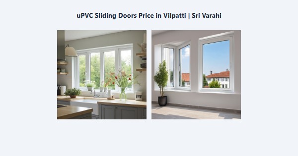 Best uPVC Sliding Doors Price in Vilpatti, Kodaikanal | Sri Varahi