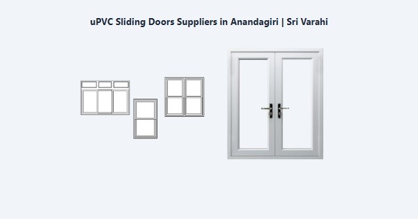 Best uPVC Sliding Doors Suppliers in Anandagiri, Kodaikanal | Sri Varahi