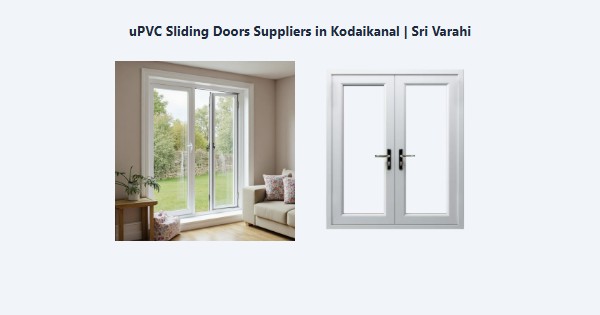 Best uPVC Sliding Doors Suppliers in Kodaikanal | Sri Varahi
