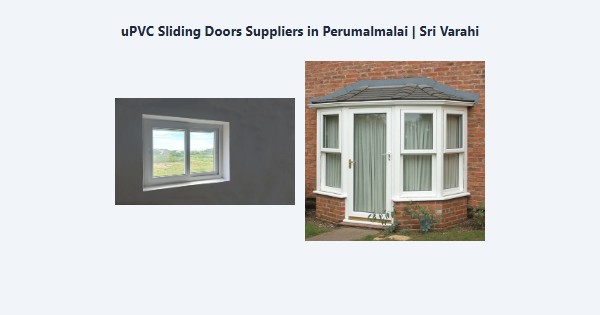 Best uPVC Sliding Doors Suppliers in Perumalmalai, Kodaikanal | Sri Varahi