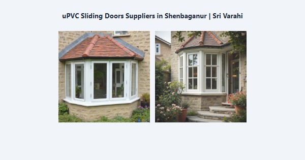 Best uPVC Sliding Doors Suppliers in Shenbaganur, Kodaikanal | Sri Varahi