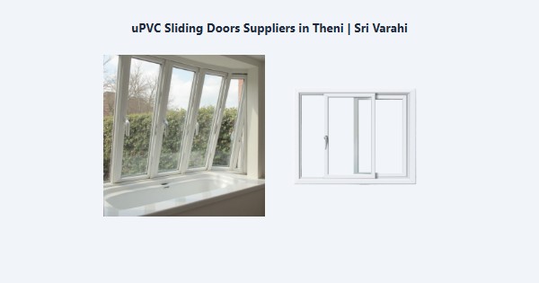 Best uPVC Sliding Doors Suppliers in Theni | Sri Varahi