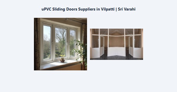 Best uPVC Sliding Doors Suppliers in Vilpatti, Kodaikanal | Sri Varahi