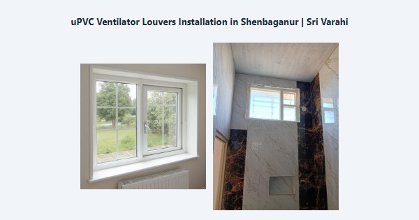 Best uPVC Ventilator Louvers Installation in Shenbaganur, Kodaikanal | Sri Varahi