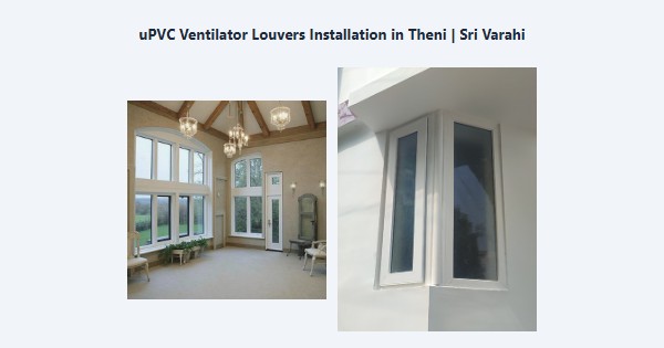 Best uPVC Ventilator Louvers Installation in Theni | Sri Varahi