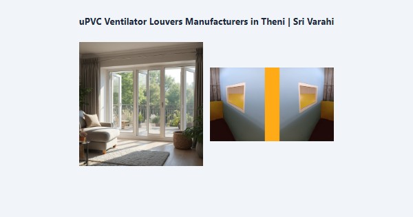 Best uPVC Ventilator Louvers Manufacturers in Theni | Sri Varahi