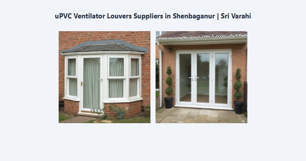Best uPVC Ventilator Louvers Suppliers in Shenbaganur, Kodaikanal | Sri Varahi