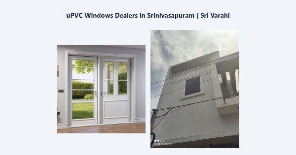 Best uPVC Windows Dealers in Srinivasapuram, Kodaikanal | Sri Varahi