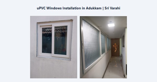 Best uPVC Windows Installation in Adukkam, Kodaikanal | Sri Varahi