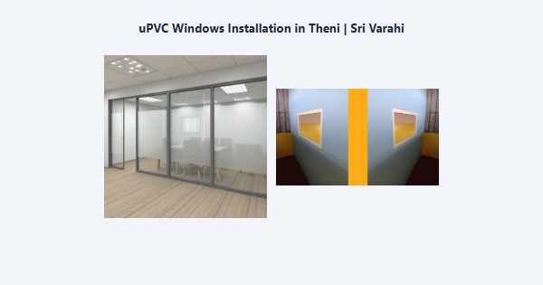 Best uPVC Windows Installation in Theni | Sri Varahi