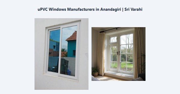 Best uPVC Windows Manufacturers in Anandagiri, Kodaikanal | Sri Varahi