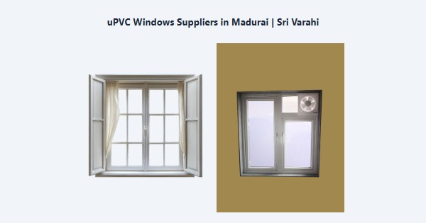 Best uPVC Windows Suppliers in Madurai | Sri Varahi