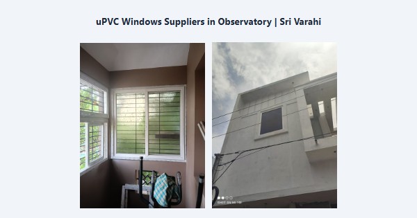 Best uPVC Windows Suppliers in Observatory, Kodaikanal | Sri Varahi