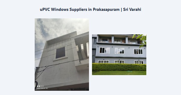 Best uPVC Windows Suppliers in Prakasapuram, Kodaikanal | Sri Varahi