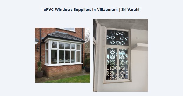 Best uPVC Windows Suppliers in Villapuram, Madurai | Sri Varahi