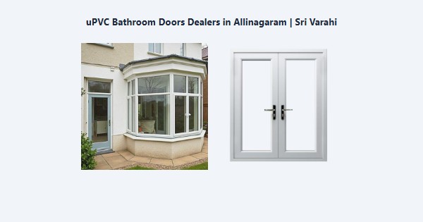 Cheap uPVC Bathroom Doors Dealers in Allinagaram, Theni | Sri Varahi