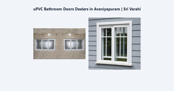 Cheap uPVC Bathroom Doors Dealers in Avaniyapuram, Madurai | Sri Varahi