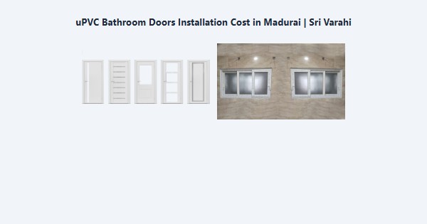 Cheap uPVC Bathroom Doors Installation Cost in Madurai | Sri Varahi