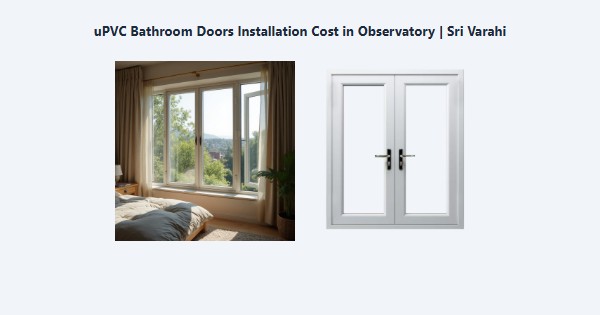 Cheap uPVC Bathroom Doors Installation Cost in Observatory, Kodaikanal | Sri Varahi