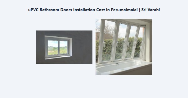 Cheap uPVC Bathroom Doors Installation Cost in Perumalmalai, Kodaikanal | Sri Varahi