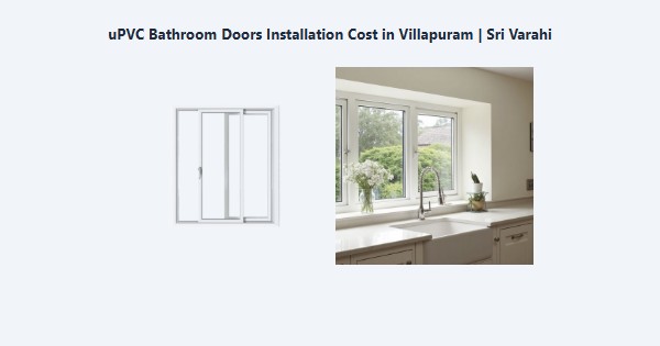 Cheap uPVC Bathroom Doors Installation Cost in Villapuram, Madurai | Sri Varahi