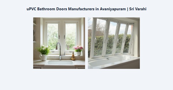 Cheap uPVC Bathroom Doors Manufacturers in Avaniyapuram, Madurai | Sri Varahi