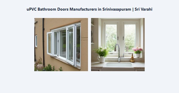 Cheap uPVC Bathroom Doors Manufacturers in Srinivasapuram, Kodaikanal | Sri Varahi