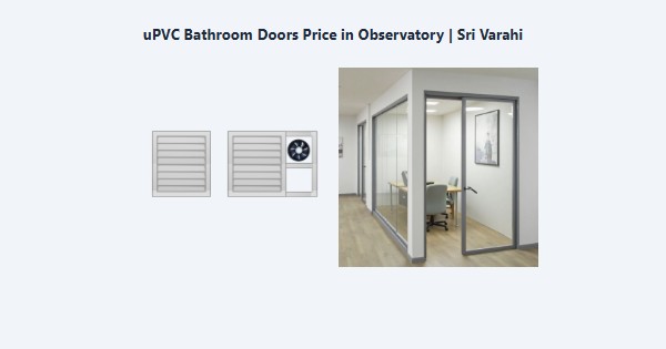 Cheap uPVC Bathroom Doors Price in Observatory, Kodaikanal | Sri Varahi